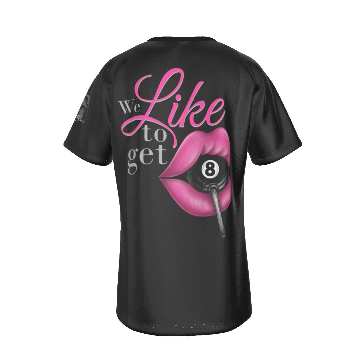 We Like to get 8 ball sucker and lips T-shirt